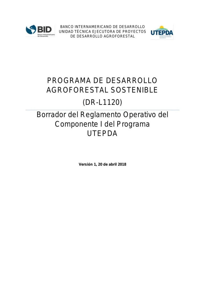 Portada de Programa de Desarrollo Agroforestal Sostenible (DR-L1120). Borrador del Reglamento Operativo del Componente I del Programa UTEPDA