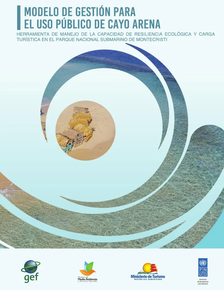 Portada de Modelo de gestión para el uso público de Cayo Arena: herramienta de manejo de la capacidad de resiliencia ecológica y carga turística en el Parque Nacional Submarino de Montecristi